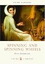 Spinning and Spinning Wheels (Shire Library)