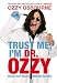 Trust Me, I'm Dr. Ozzy: Advice from Rock's Ultimate Survivor by Ozzy Osbourne