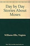 Day by day stories about Moses