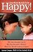 Image of I Just Want My Kids to Be Happy! Why You Shouldn't Say It, Why You Shouldn't Think It, What You Should Embrace Instead