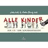 Alle Kinder: Ein ABC der Schadenfreude