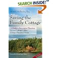 Saving the Family Cottage: A Guide to Succession Planning for your Cottage, Cabin, Camp or Vacation Home 2nd Edition