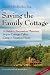 Books : Saving the Family Cottage: A Guide to Succession Planning for your Cottage, Cabin, Camp or Vacation Home 2nd Edition
