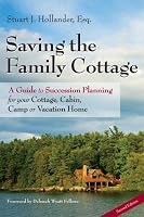 Saving the Family Cottage: A Guide to Succession Planning for your Cottage, Cabin, Camp or Vacation Home 2nd Edition