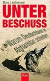 Image of Unter Beschuss: Warum Deutschland in Afghanistan scheitert