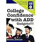 College Confidence with ADD - Gadgets!!! (Helpful Gadgets and Technology for College and... by  Michael Sandler