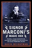 Signor Marconi's magic box : how an amateur inventor defied scientists and began the radio revolution