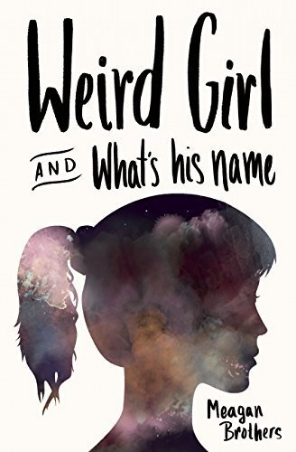 Weird Girl and What's His Name by Meagan Brothers (2015-10-13)