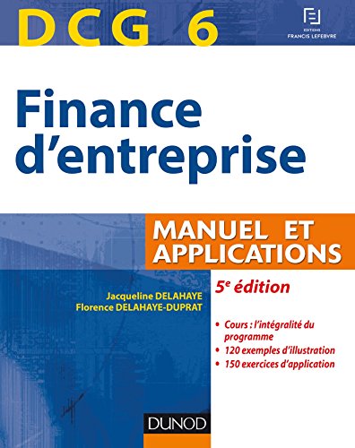 DCG 6 - Finance d'entreprise - 5e édition : Manuel et Applications (Manuels DCG) DCG 6 - Finance d'entreprise - 5e édition : Manuel et Applications (Manuels DCG)