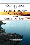 ISBN 9781465380791 product image for Confluence of Evolutionary Science and Christian Faith: Toward an Integration | upcitemdb.com