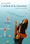 L'enfant et la relaxation : s'il te pla�t, apprivoise-moi ! : S'il te pla�t, apprivoise-moi !