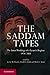The Saddam Tapes: The Inner Workings of a Tyrant's Regime, 1978–2001