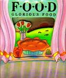 Food glorious food