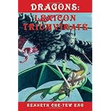 Dragons: Lexicon Triumvirate ~ Kenneth Che-Tew Eng