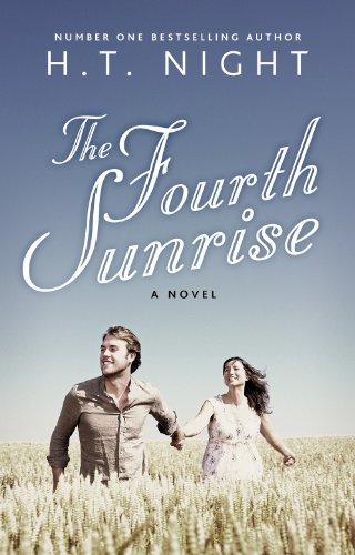 The Fourth Sunrise: A Love Story by H.T. Night