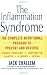 The Inflammation Syndrome: The Complete Nutritional Program to Prevent and Reverse Heart Disease, Arthritis, Diabetes, Allergies, and Asthma