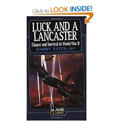 Luck and a Lancaster: Chance and Survival in World War II (Airlife's Classics)