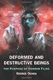 Deformed and destructive beings : the purpose of horror films