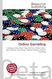 Online Gambling: Gambling, Online Poker, Texas hold 'em, Online Casino, Sports Betting, Online Bingo, Mobile Gambling, Problem Gambling