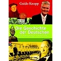 Die Geschichte der Deutschen: Von Karl dem Gro�en bis zum Mauerfall