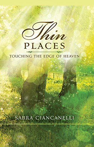 Thin Places: Touching the Edge of Heaven