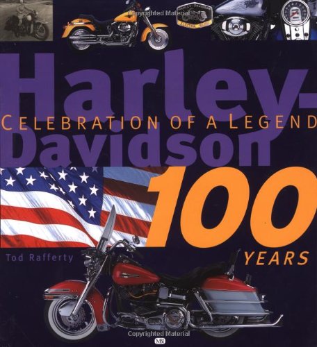 harley davidson 100 years celebration of a legend