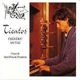 Classical Music : Tientos - Munoz Plays Spanish Baroque Works on the Historic Organ of the Cathedral of St. Pons of Thomieres
