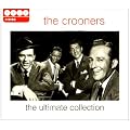 The Crooners - the Ultimate Collection