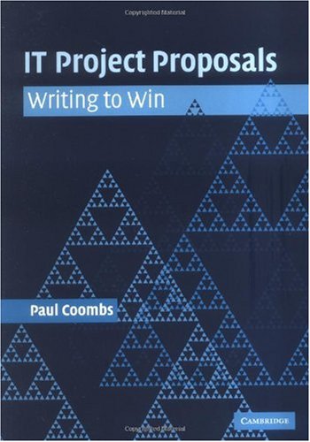 IT Project Proposals: Writing to Win