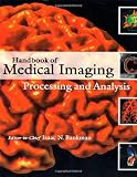 Handbook of Medical Imaging: Processing and Analysis Management (Biomedical Engineering)