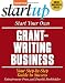 Start Your Own Grant Writing Business (Start Your Own...)