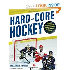 Hard Core Hockey: Essential Skills, Strategies, and Systems from the Sport's Top Coaches