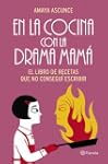 En la cocina con la drama mam�: El li...