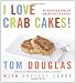 I Love Crab Cakes! 50 Recipes for an American Classic
