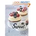 Sweet!: From Agave to Turbinado, Home Baking with Every Kind of Natural Sugar and Sweetener