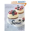 Sweet!: From Agave to Turbinado, Home Baking with Every Kind of Natural Sugar and Sweetener