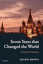 Seven Years that Changed the World: Perestroika in Perspective