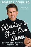 Walking in Your Own Shoes: Discover Gods Direction for Your Life