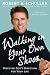 Walking in Your Own Shoes: Discover God's Direction for Your Life by Robert Anthony Schuller