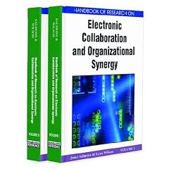 Handbook of Research on Electronic Collaboration and Organizational Synergy, Volumes I and II