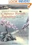 Traditional and Contemporary Chinese Brush Painting: Using Ink and Water-Soluble Media