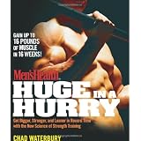 Men's Health Huge in a Hurry: Get Bigger, Stronger, and Leaner in Record Time with the New Science of Strength Training (Men's Health (Rodale))