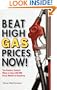 Beat High Gas Prices Now!: The Fastest, Easiest Ways to Save $20-$50 Every Month on Gas