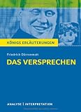 Das Versprechen von D�rrenmatt. Textanalyse und Interpretation mit ausf�hrlicher Inhaltsangabe und Abituraufgaben mit L�sungen