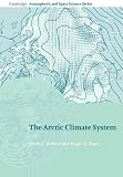 The Arctic Climate System (Cambridge Atmospheric and Space Science Series)
