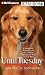 Until Tuesday: A Wounded Warrior and the Golden Retriever Who Saved Him