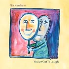 You've Got to Laugh by Nik Kershaw