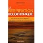 La respiration holotropique : Aux sources de la guérison, les états modifiés de conscience