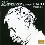 Albert Schweitzer plays Bach, Vol.1