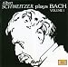 Albert Schweitzer plays Bach, Vol.1